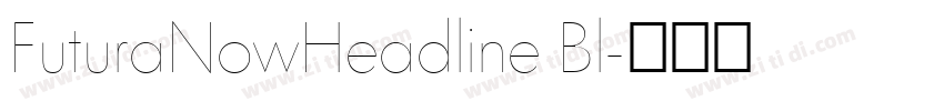 FuturaNowHeadline Bl字体转换